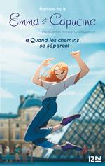 Emma et Capucine - tome 02 : Quand les chemins se séparent