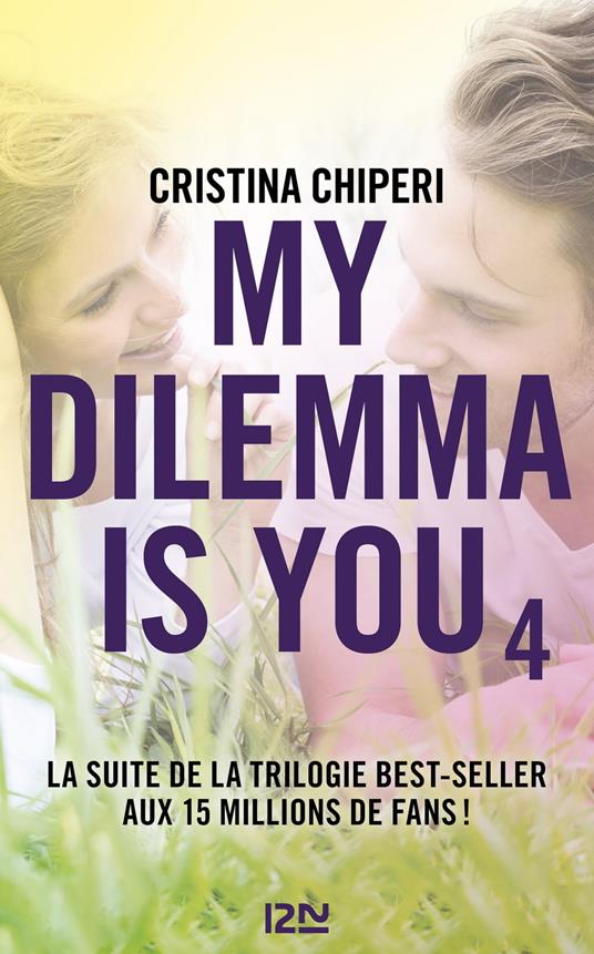 My Dilemma is You - tome 04 - Cristina Chiperi,Nathalie Nédélec-Courtès - ebook