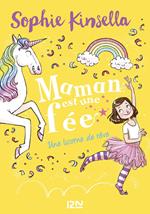 Maman est une fée - tome 3 Une licorne de rêve