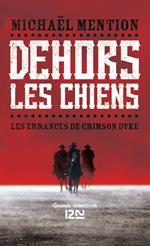 Les Errances de Crimson Dyke - Tome 1 Dehors les chiens