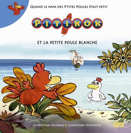 Pitikok - tome 08 : Pitikok et la petite poule blanche - Christian Heinrich,Christian Jolibois - ebook