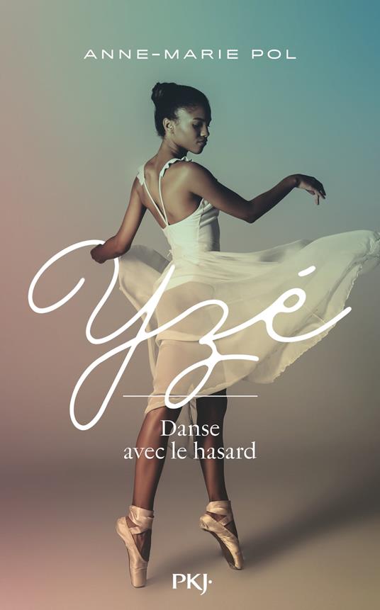 Yzé - Danse avec le hasard - Anne-Marie Pol - ebook