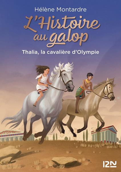 L'histoire au galop - tome 01 : Thalia, la cavalière d'Olympie - Hélène Montardre - ebook