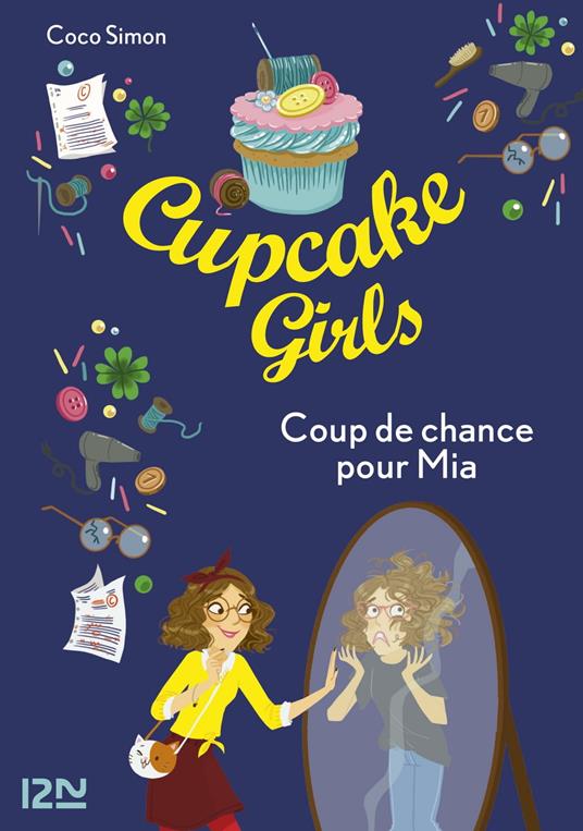 Cupcake Girls - tome 26 : Coup de chance pour Mia - Coco Simon,Christine BOUCHAREINE - ebook