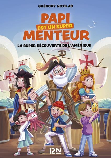 Papi est un super menteur - Tome 4 La super découverte de l'Amérique - Grégory Nicolas,Jérémy Parigi - ebook