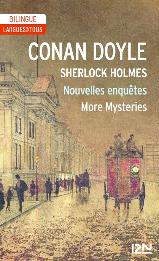 Bilingue français-anglais : Sherlock Holmes - Nouvelles enquêtes / More Mysteries