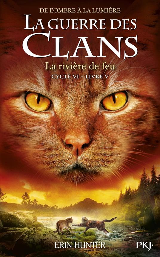 Guerre des clans, Cycle VI -Tome 5 : La rivière de feu - Erin Hunter,Aude CARLIER - ebook