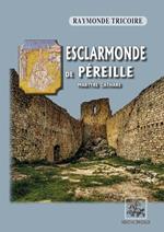 Esclarmonde de Pereille, martyre cathare