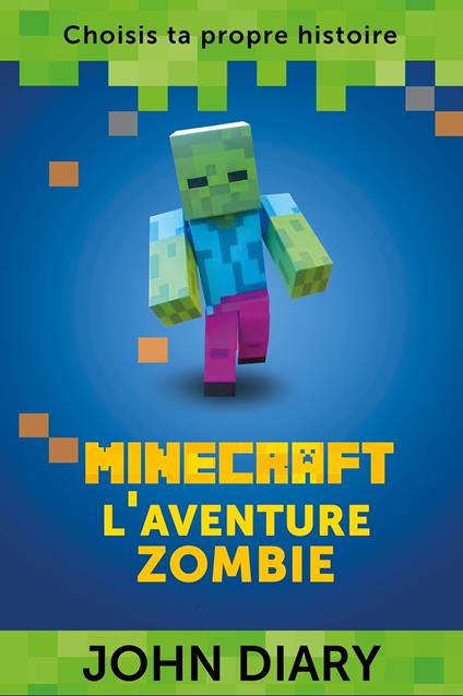 Minecraft : l'aventure zombie - John Diary - ebook