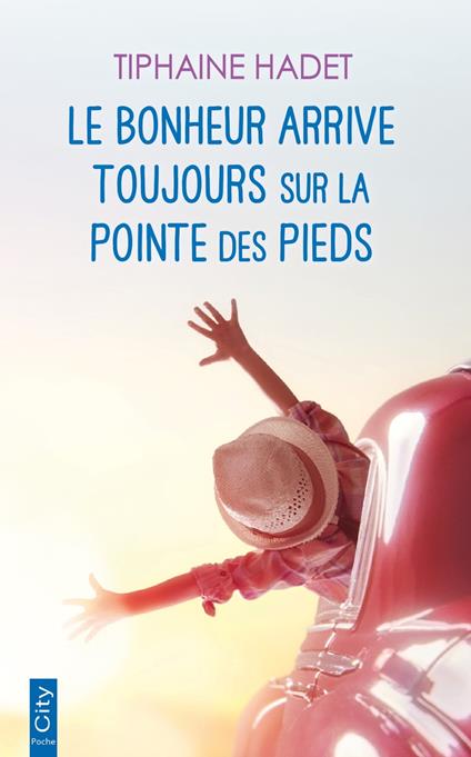 Le bonheur arrive toujours sur la pointe des pieds