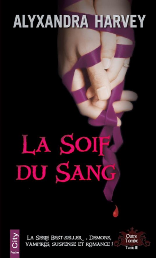 La soif du sang - Alyxandra Harvey - ebook