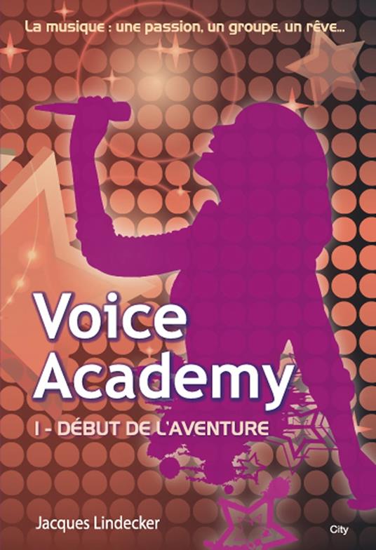 Voice Academy T1 - Jacques Lindecker - ebook