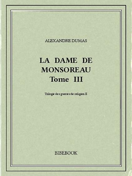 La dame de Monsoreau III