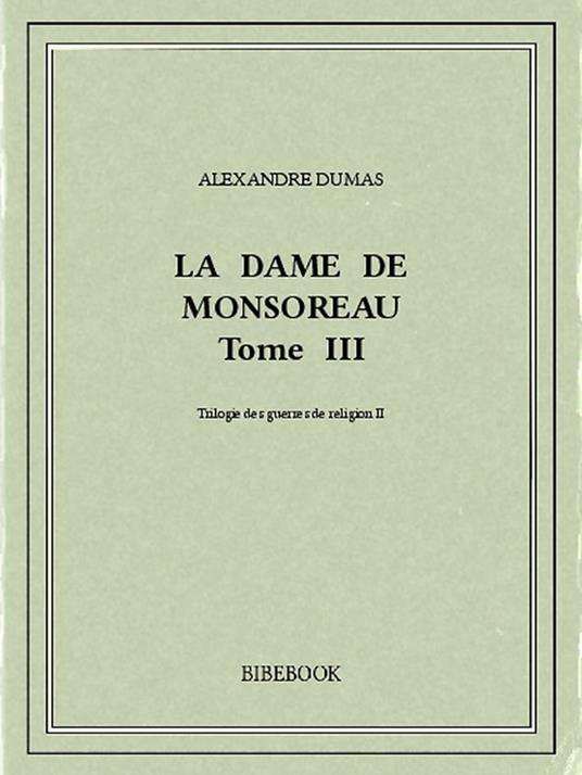 La dame de Monsoreau III