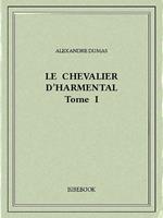 Le chevalier d'Harmental I