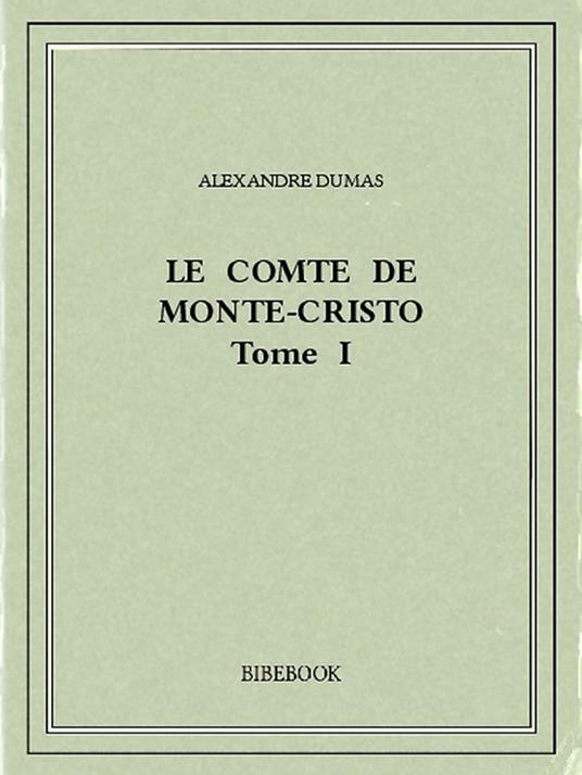 Le comte de Monte-Cristo I