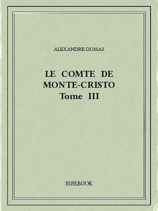 Le comte de Monte-Cristo III