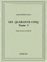 Les Quarante-Cinq I