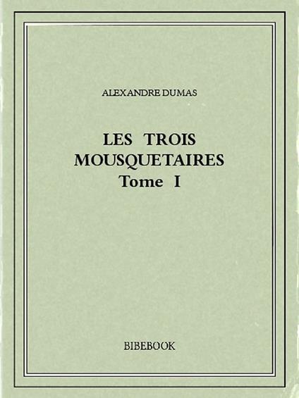 Les trois mousquetaires I