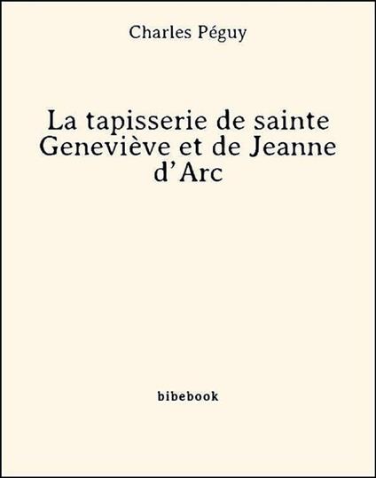 La tapisserie de sainte Geneviève et de Jeanne d'Arc