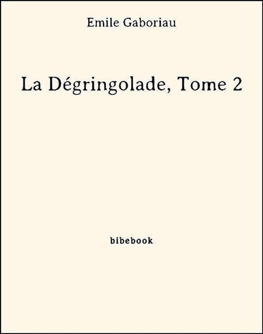 La Dégringolade, Tome 2