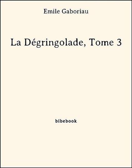 La Dégringolade, Tome 3