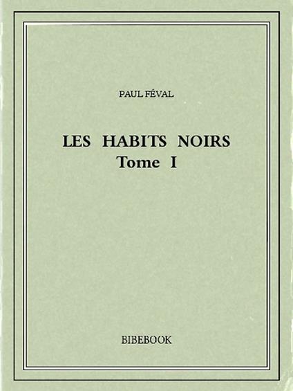 Les Habits Noirs I