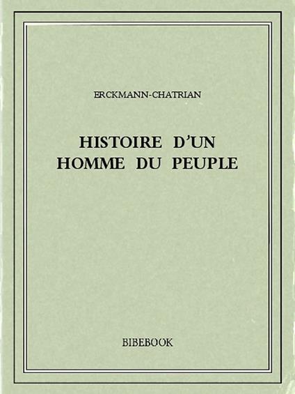 Histoire d'un homme du peuple