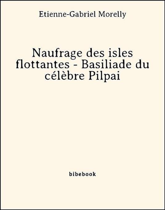 Naufrage des isles flottantes - Basiliade du célèbre Pilpai