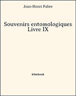 Souvenirs entomologiques - Livre IX