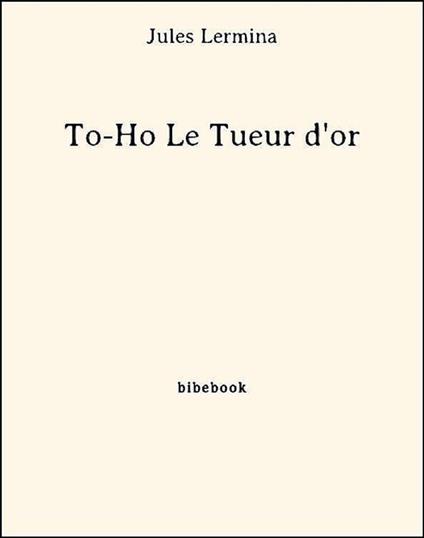 To-Ho Le Tueur d'or