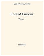 Roland Furieux - -Tome 1