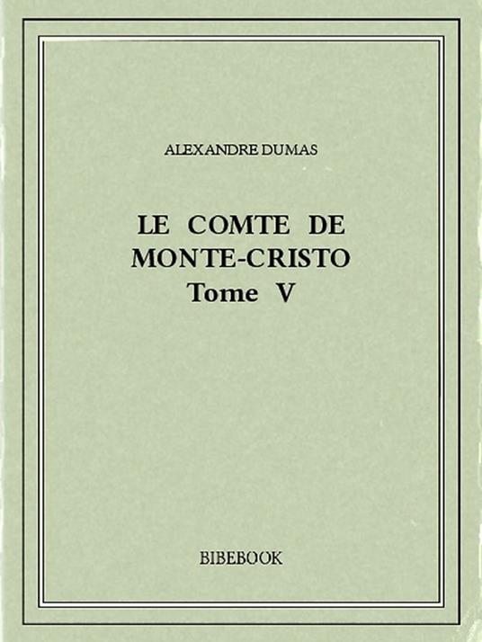 Le comte de Monte-Cristo V