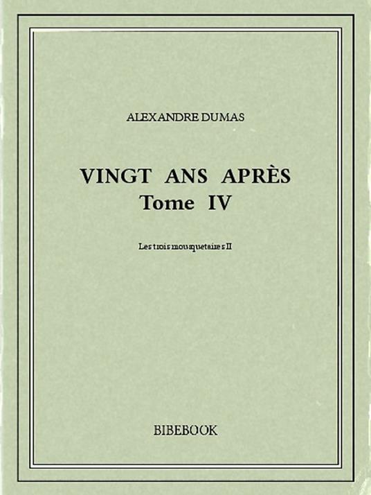 Vingt ans après IV