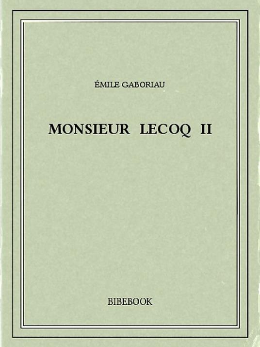 Monsieur Lecoq II