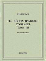 Les récits d'Adrien Zograffi III