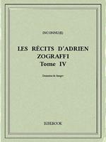 Les récits d'Adrien Zograffi IV