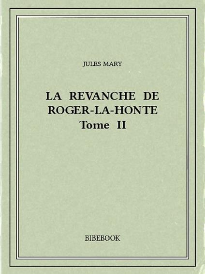 La revanche de Roger-la-Honte II