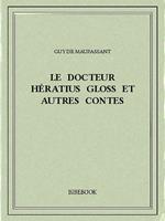 Le docteur Hératius Gloss et autres contes