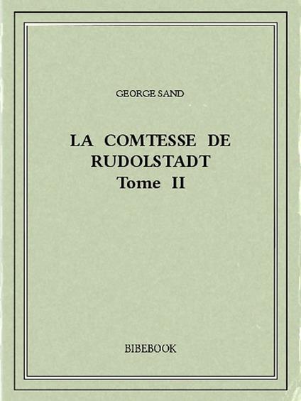 La Comtesse de Rudolstadt II