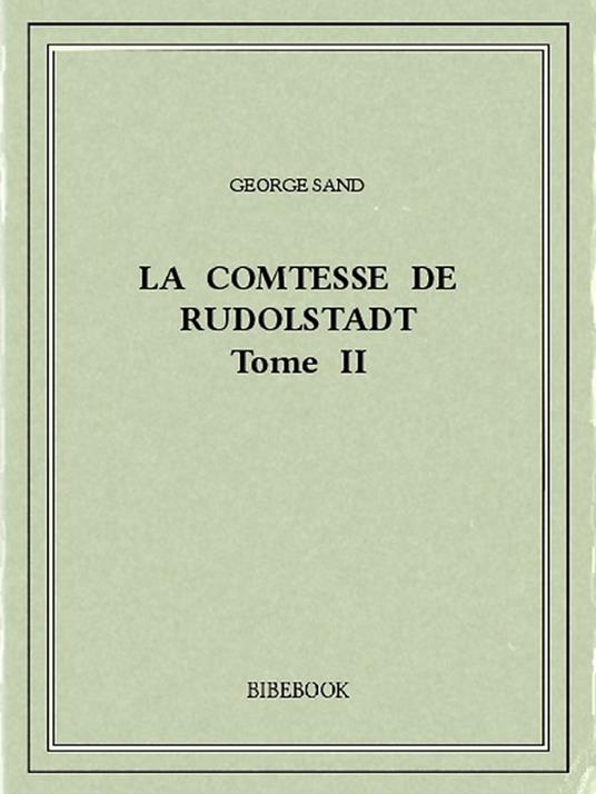 La Comtesse de Rudolstadt II