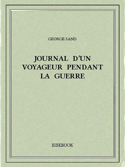 Journal d'un voyageur pendant la guerre