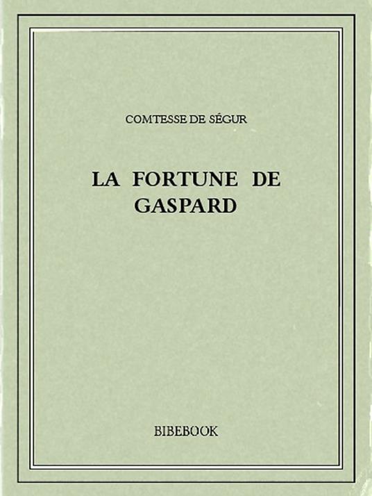 La fortune de Gaspard