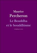 Le Bouddha et le bouddhisme