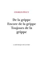 De la grippe, Encore de la grippe, Toujours de la grippe