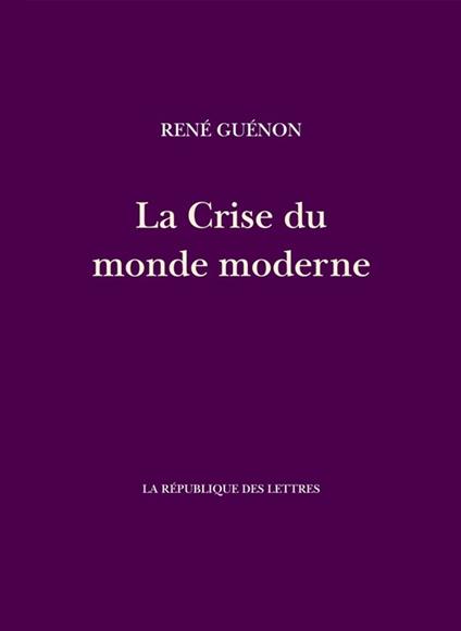 La Crise du monde moderne