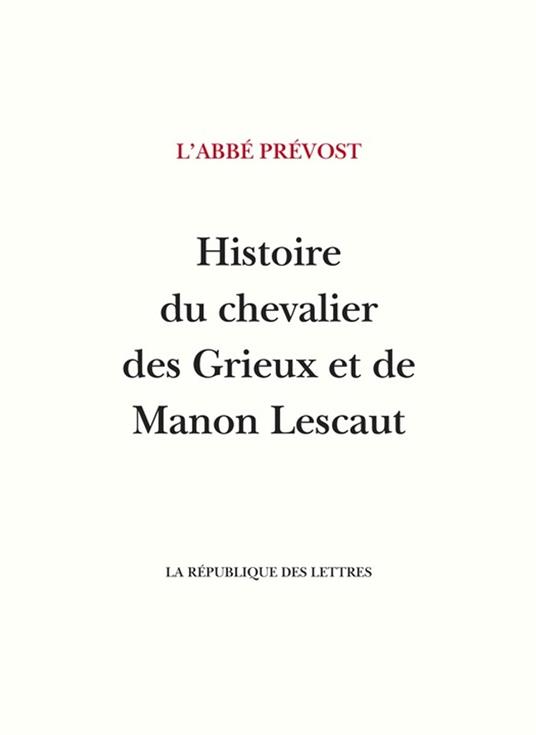 Histoire du chevalier des Grieux et de Manon Lescaut