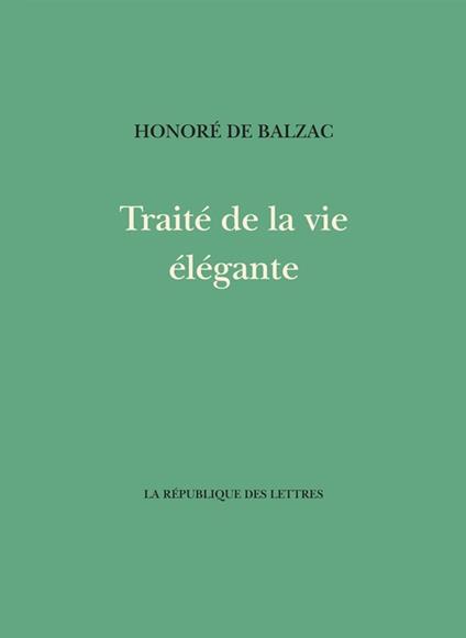 Traité de la vie e´le´gante - Honore de Balzac - ebook