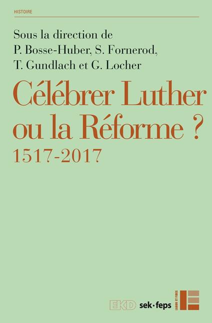 Célébrer Luther ou la Réforme?