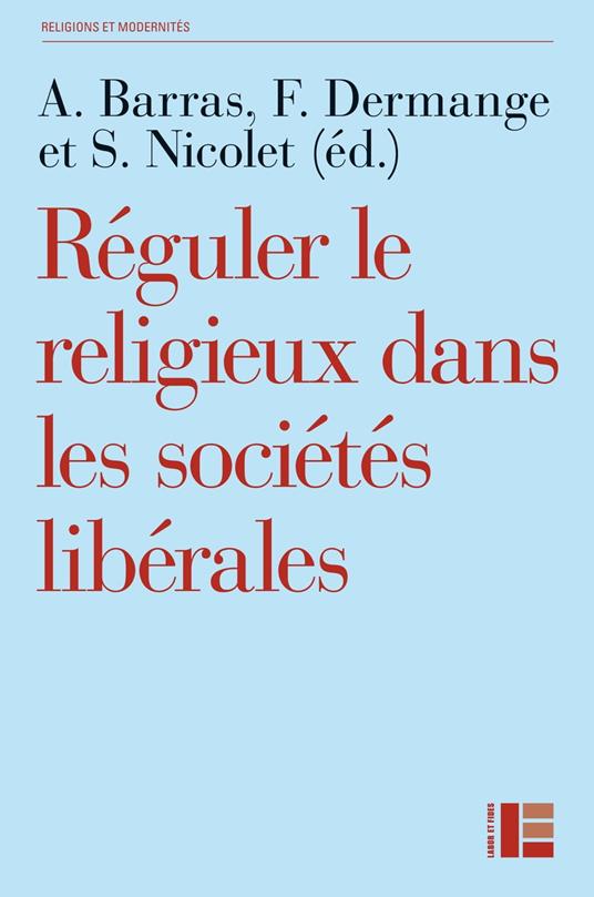 Réguler le religieux dans les sociétés libérales